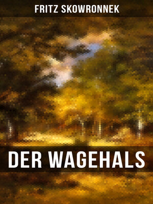 cover image of DER WAGEHALS von Fritz Skowronnek